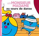 Couverture du livre « Les Monsieur Madame au cours de danse » de Roger Hargreaves aux éditions Hachette Jeunesse