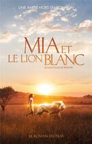 Couverture du livre « Mia et le lion blanc ; tie in » de Prune De Maistre aux éditions Hachette Romans