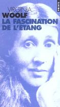 Couverture du livre « Fascination De L'Etang (La) » de Virginia Woolf aux éditions Points