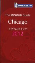 Couverture du livre « Guide rouge Michelin ; Chicago ; restaurants (édition 2012) » de Collectif Michelin aux éditions Michelin