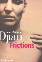 Couverture du livre « Frictions » de Philippe Djian aux éditions Gallimard