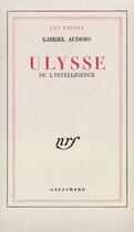 Couverture du livre « Ulysse ou l'intelligence » de Gabriel Audisio aux éditions Gallimard