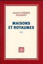Couverture du livre « Maisons et royaumes » de Marie-Therese Humbert aux éditions Gallimard