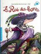 Couverture du livre « Le roi des bons » de Pef et Henriette Bichonnier aux éditions Gallimard-jeunesse