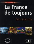 Couverture du livre « La france de toujours civilisation (édition 2005) » de Nelly Mauchamp aux éditions Cle International