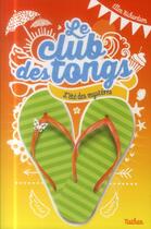 Couverture du livre « Le club des tongs t.1 ; l'été des mystères » de Ellen Richardson aux éditions Nathan