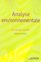 Couverture du livre « Analyse environnementale. les cles de lareussite » de Odile Faure-Rochet aux éditions Afnor