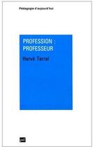 Couverture du livre « Profession : professeur » de Herve Terral aux éditions Puf