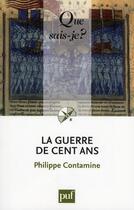 Couverture du livre « La guerre de cent ans (9e édition) » de Philippe Contamine aux éditions Que Sais-je ?