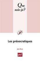 Couverture du livre « Les présocratiques » de Jean Brun aux éditions Que Sais-je ?