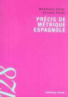 Couverture du livre « Précis de métrique espagnole » de Arcadio Pardo et Madeleine Pardo aux éditions Armand Colin