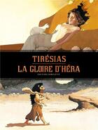 Couverture du livre « Tirésias ; la gloire d'Héra ; intégrale » de Christian Rossi et Serge Le Tendre aux éditions Dargaud