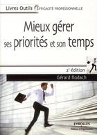 Couverture du livre « Mieux gérer ses priorités et son temps (2e édition) » de Gerard Rodach aux éditions Eyrolles