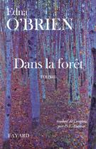Couverture du livre « Dans la forêt » de Edna O'Brien aux éditions Fayard