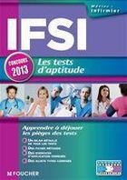 Couverture du livre « IFSI ; les tests d'aptitude ; concours 2013 » de Valerie Beal aux éditions Foucher