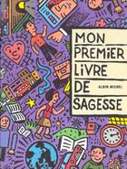 Couverture du livre « Mon premier livre de sagesse » de Piquemal/Lagautriere aux éditions Albin Michel