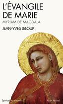 Couverture du livre « L'évangile de Marie » de Jean-Yves Leloup et Myriam De Magdala aux éditions Albin Michel