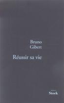 Couverture du livre « Réussir sa vie » de Gibert-B aux éditions Stock