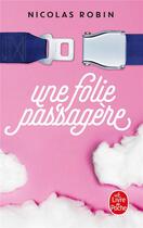 Couverture du livre « Une folie passagère » de Nicolas Robin aux éditions Le Livre De Poche