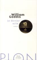 Couverture du livre « Le dernier acte » de William Gaddis aux éditions Plon