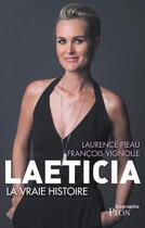 Couverture du livre « Laeticia, la vraie histoire » de Francois Vignolle et Laurence Pieau aux éditions Plon