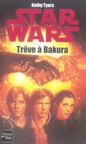 Couverture du livre « Star wars t.15 ; trève à Bakura » de Tyers Kathy aux éditions Fleuve Editions