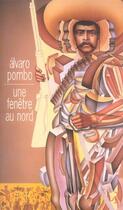 Couverture du livre « Une fenetre au nord » de Alvaro Pombo aux éditions Christian Bourgois