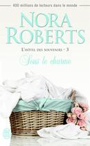 Couverture du livre « L'hôtel des souvenirs Tome 3 » de Nora Roberts aux éditions J'ai Lu
