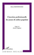 Couverture du livre « L'insertion professionnelle des jeunes de milieu populaire » de Doris Mandouele aux éditions L'harmattan