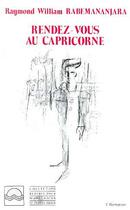 Couverture du livre « Rendez-vous au capricorne » de Rabemananjara R W. aux éditions Editions L'harmattan