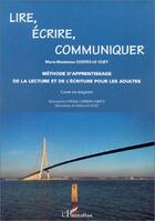 Couverture du livre « Lire, écrire, communiquer ; livret du stagiaire » de Marie-Madeleine Costes- Le Guet aux éditions Editions L'harmattan