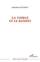 Couverture du livre « La vierge et le bandit » de Jean-Pierre Octavius aux éditions Editions L'harmattan