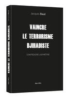Couverture du livre « Vaincre le terrorisme djihadiste : comprendre l'asymétrie » de Jacques Baud aux éditions Max Milo