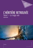 Couverture du livre « L'héritière retrouvée t.1 » de Leyla Marzuk aux éditions Mon Petit Editeur