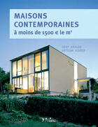 Couverture du livre « Maisons contemporaines à moins de 1500 euros le m2 » de Kahler aux éditions L'inedite