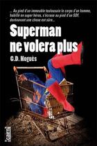 Couverture du livre « Superman ne volera plus » de G-D. Nogues aux éditions Cairn