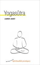 Couverture du livre « Yogasûtra » de Laurent Jouvet aux éditions Almora
