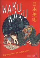 Couverture du livre « Waku waku - a la decouverte de l'art japonais » de  aux éditions Gourcuff Gradenigo