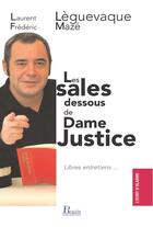 Couverture du livre « Les sales dessous de dame justice » de Laurent Leguevaque et Frédéric Mazé aux éditions Corsaire Editions