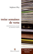 Couverture du livre « Treize Semaines De Vertu » de Olry Stephane aux éditions L'amandier