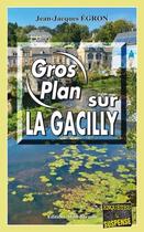 Couverture du livre « Gros plan sur La Gacilly » de Jean-Jacques Egron aux éditions Bargain