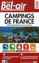 Couverture du livre « Guide bel-air ; campings de France (édition 2013) » de Duparc Martine aux éditions Guide Bel Air