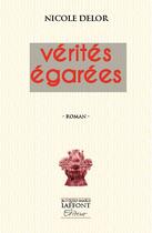 Couverture du livre « Vérités égarées » de Nicole Delor aux éditions Jacques Marie Laffont