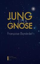 Couverture du livre « Jung et la gnose » de Francoise Bonardel aux éditions Pierre-guillaume De Roux