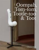 Couverture du livre « Oompah, Tom-tom, Tootle-too & Toot » de Gaillard Claude aux éditions Shelter Press