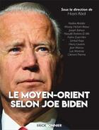Couverture du livre « Le Moyen-Orient selon Joe Biden » de Hasni Abidi aux éditions Erick Bonnier
