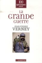 Couverture du livre « La Grande Guerre » de Jean-Pierre Verney aux éditions Editions De La Boetie