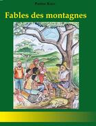 Couverture du livre « Fables des montagnes » de Patrice Kayo aux éditions Editions Cle
