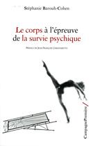 Couverture du livre « Le corps à l'épreuve de la survie psychique » de Stephanie Barouh-Cohen aux éditions Campagne Premiere