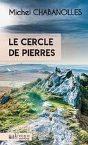 Couverture du livre « Le cercle de pierres » de Michel Chabanolles aux éditions Palemon